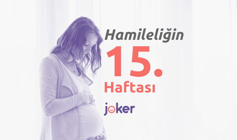 15 Haftalık Gebelik Döneminde Sizleri Neler Bekliyor?