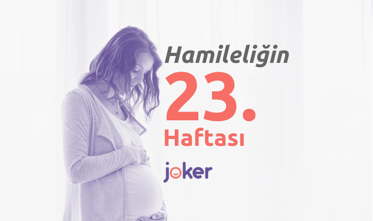 23 Haftalık Gebelik Döneminde Sizleri Neler Bekliyor?