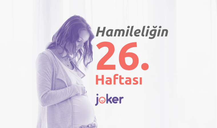 26 Haftalık Gebelik Döneminde Sizleri Neler Bekliyor?