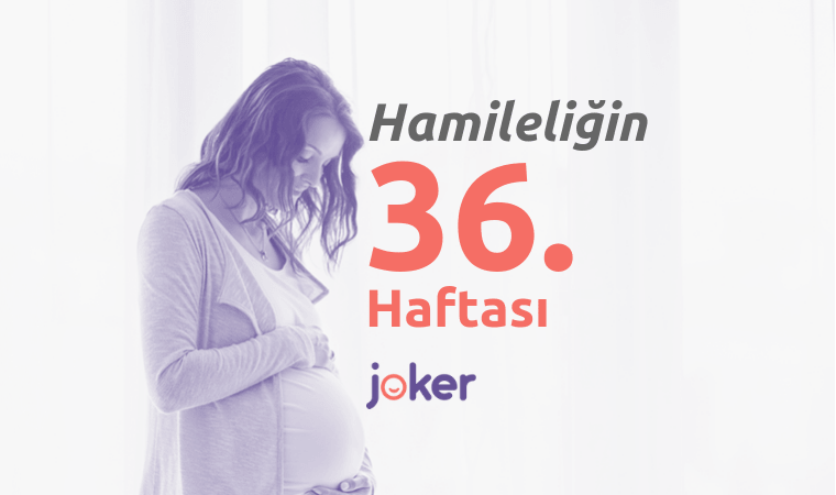 36 Haftalık Gebelik Döneminde Sizleri Neler Bekliyor?