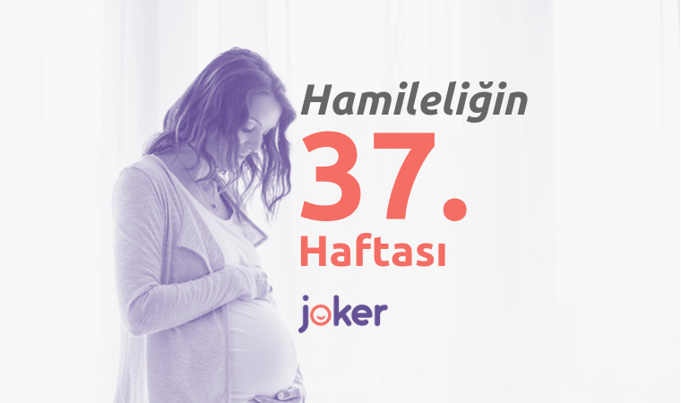 37 Haftalık Gebelik Döneminde Sizleri Neler Bekliyor?