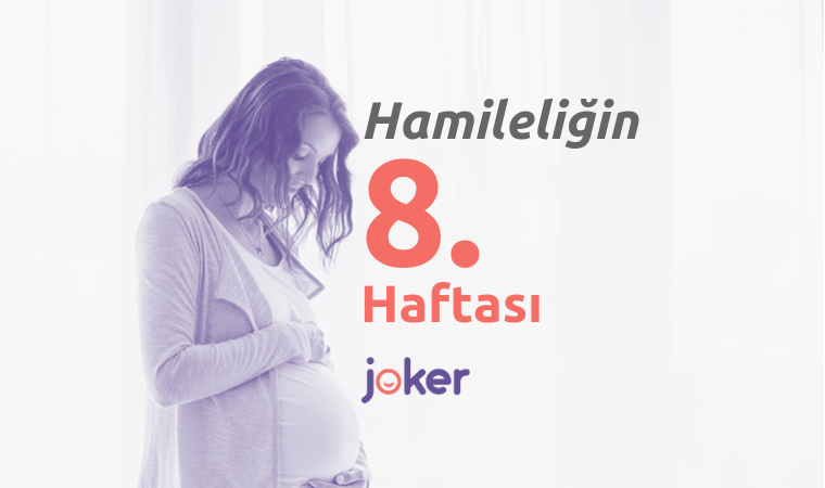 8 Haftalık Gebelik Döneminde Sizleri Neler Bekliyor?