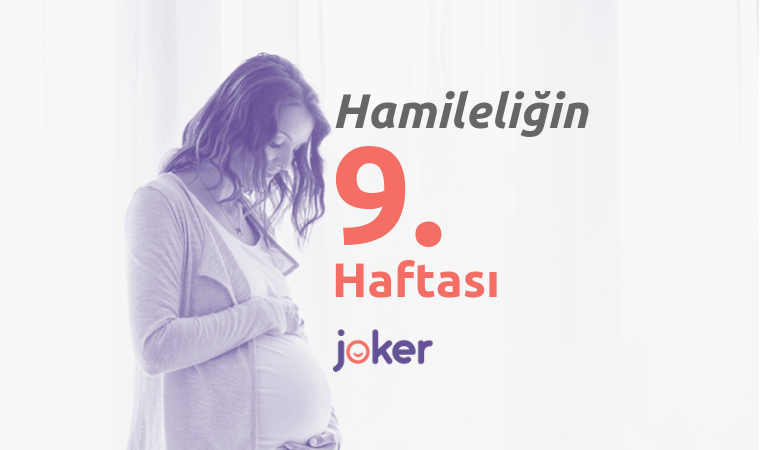 9 Haftalık Gebelik Döneminde Sizleri Neler Bekliyor?